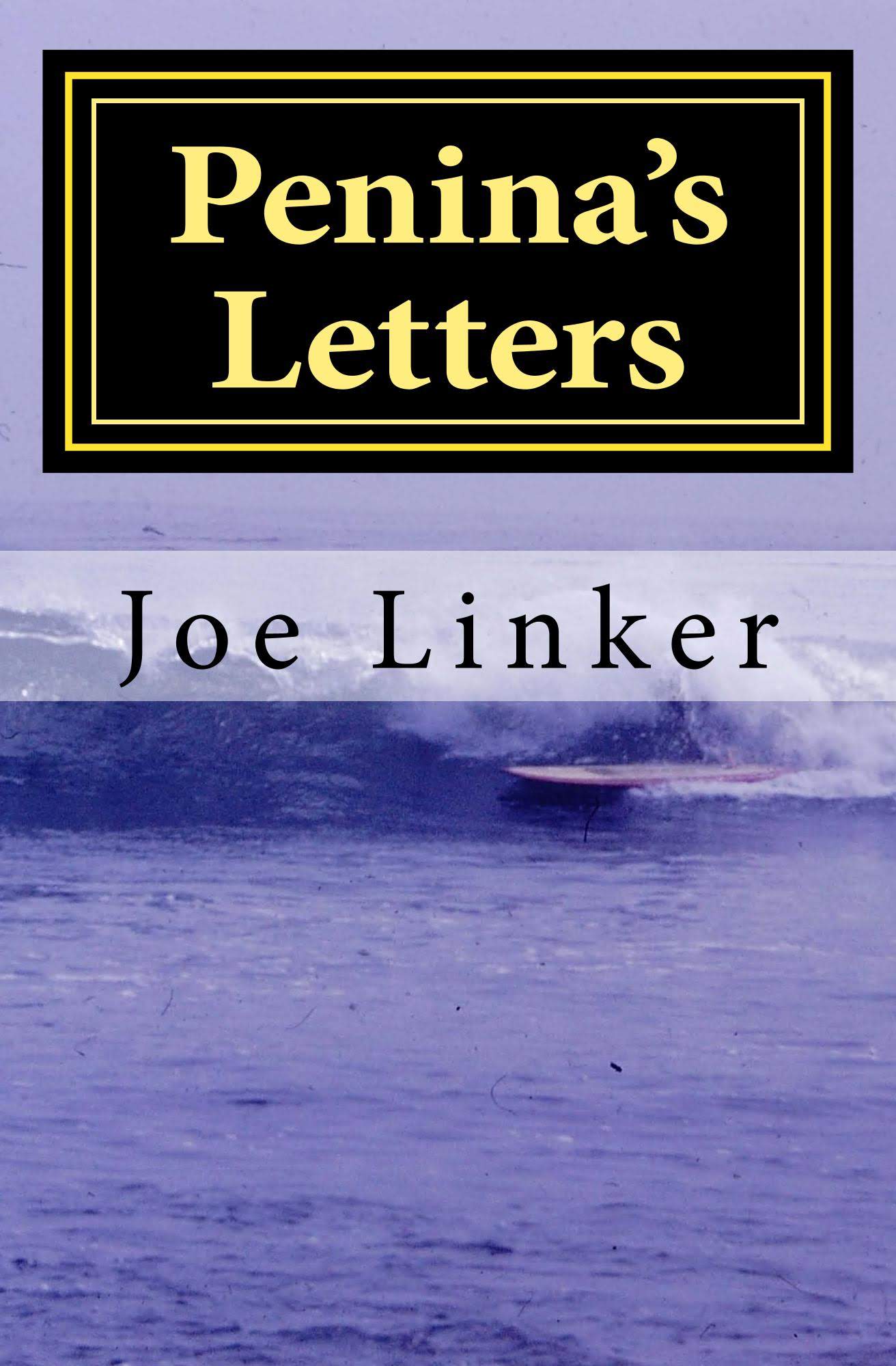 Book cover for "Penina's Letters" by Joe Linker, shows a surfboard with surfer sliding off into the breaking wave, photo taken with an Exakta 500 in 1969.